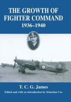 The Growth of Fighter Command, 1936-1940: Air Defence of Great Britain: v. 1 (Royal Air Force Official Histories) 0415761271 Book Cover