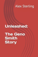 Unleashed: The Geno Smith Story B0C9RYT7BX Book Cover