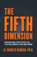 The Fifth Dimension: Unveiling the Path to Fulfillment and Beyond 1964794269 Book Cover