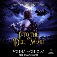 Into the Deep Wood: The Champion B0DRC16YZJ Book Cover