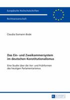 Das Ein- Und Zweikammersystem Im Deutschen Konstitutionalismus: Eine Studie Ueber Die VOR- Und Fruehformen Des Heutigen Parlamentarismus 3631667698 Book Cover