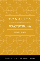 Tonality and Transformation (Oxford Studies in Music Theory) 019022570X Book Cover