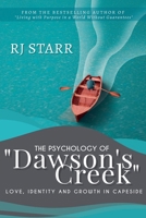 The Psychology of Dawson's Creek: Love, Identity, and Growth in Capeside B0DQG4TPQF Book Cover