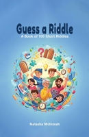 Guess a Riddle : A Book of 100 Short Riddles 1969682469 Book Cover