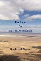 The Case for Nation Formation 1540441164 Book Cover