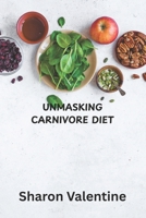 UNMASKING CARNIVORE DIET B0FFDPNW8S Book Cover