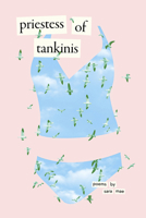 Priestess of Tankinis: Poems 1732498601 Book Cover