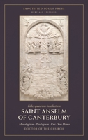 Monologium, Proslogium, and Cur Deus Homo: Three Treatises, with the Reply of Gaunilo and the Answer of Anselm (Sanctified Souls Heritage Editions: Saint Anselm of Canterbury) B0HGD6BPTG Book Cover