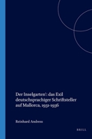 Der Inselgarten--: Das Exil Deutschsprachiger Schriftsteller Auf Mallorca, 1931-1936 9042014652 Book Cover