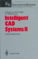 Intelligent CAD Systems II: Implementational Issues (Focus on Computer Graphics) (No.2) 3540509143 Book Cover
