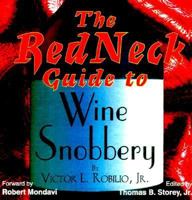 The Redneck Guide to Wine Snobbery 1887654313 Book Cover