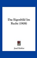 Das Eigenbild Im Recht (1908) 1277112053 Book Cover