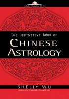 The Definitive Book of Chinese Astrology 1601630786 Book Cover