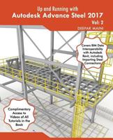 Up and Running with Autodesk Advance Steel 2017: Volume: 2 1533570167 Book Cover