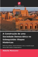 A Construção de uma Sociedade Democrática no Uzbequistão: Etapas Históricas (Portuguese Edition) 6630208927 Book Cover