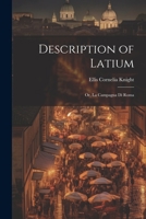 Description of Latium: Or, La Campagna di Roma 1021456896 Book Cover