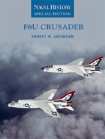 F8U Crusader: Naval History Special Editions 1682479900 Book Cover