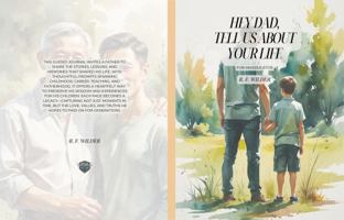 Hey Dad, Tell Us About Your Life: For an Educator B0FNRFT7FS Book Cover