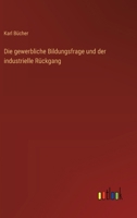 Die gewerbliche Bildungsfrage und der industrielle Rückgang 3386413641 Book Cover