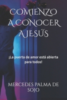 COMIENZO A CONOCER A JESÚS: ¡La puerta de amor está abierta para todos! (Spanish Edition) B0HFT2KSQF Book Cover