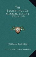 The Beginnings of Modern Europe, 1250-1450 1345799659 Book Cover