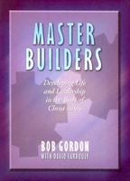 Master Builders: Developing Life and Leadership in the Body of Christ Today 1852400420 Book Cover