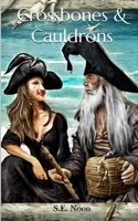 Crossbones and Cauldrons B0C2RXQK4M Book Cover