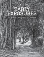 Early Exposures: A Photographic Memoir 1460298373 Book Cover