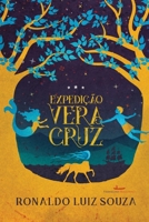Expedição Vera Cruz 8582650981 Book Cover