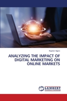 Analyzing the Impact of Digital Marketing on Online Markets 6206141918 Book Cover
