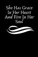 She Has Grace In Her Heart And Fire In Her Soul: Chretian Notebook & Journal, Lined 120 Pages 6x9 1679179209 Book Cover