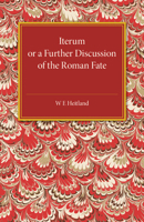 Iterum Or A Further Discussion Of The Roman Fate 131663325X Book Cover