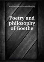 Poetry and Philosophy of Goethe 1120678412 Book Cover