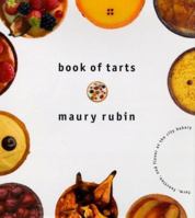 Book of Tarts: Form, Function, and Flavor at the City 068812254X Book Cover