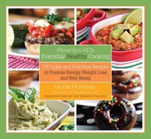 Prevention RD's Everyday Healthy Cooking: 100 Light and Delicious Recipes to Promote Energy, Weight Loss, and Well-Being 1634504585 Book Cover