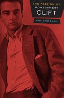 The Passion of Montgomery Clift 0520260473 Book Cover