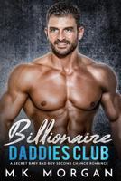 Billionaire Daddies Club: A Secret Baby Bad Boy Second Chance Romance 1986497763 Book Cover
