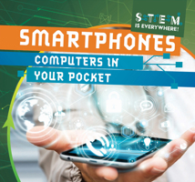 Smartphones: Computers in Your Pocket 1538283611 Book Cover