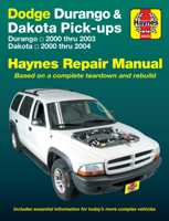 Dodge Durango & Dakota Pick-ups: Durango 2000 thru 2003 Dakota 2000 thru 2004 (Hayne's Automotive Repair Manual) 1563926776 Book Cover