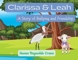Clarissa & Leah A Story of Bullying and Friendship B0DPRDBG9G Book Cover