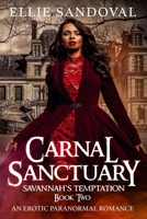 Carnal Sanctuary Book Two: Savannah's Temptation (Second Edition): A Dark Paranormal Romance B0DD4KTH7P Book Cover