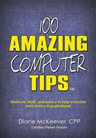 100 Amazing Computer Tips (Amazing Tips) 1940745829 Book Cover