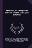 Memorial, to Justify Peter Landai's Conduct During the Late War 1379098262 Book Cover