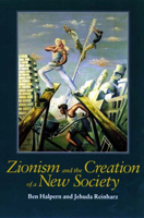 Zionism and the Creation of a New Society (Studies in Jewish History) 0195092090 Book Cover