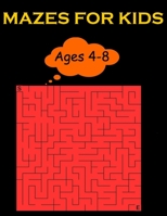 Mazes For Kids Ages 4-8: The Brainiest Insaniest Ultimate Puzzle Book! B08W7R1HRG Book Cover