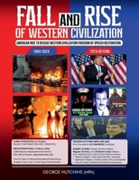 FALL AND RISE OF WESTERN CIVILIZATION: AMERICAN RISE TO RESCUE WESTERN CIVILIZATION 1963949846 Book Cover