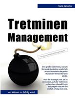Tretminen-Management: Das große Geheimnis, warum Network-Marketing so einfach ist und trotzdem die große Masse der Networker arm bleibt. Und die Strategie, wie Sie es vermeiden, auf alle Tretminen zu  3842347979 Book Cover