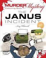 Murder Mystery Colouring Book: The Janus Incident 1530605482 Book Cover