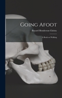 Going Afoot: A Book on Walking 9356080763 Book Cover
