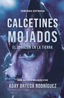 Con el corazón en la tierra (Calcetines Mojados nº 3) 8412359127 Book Cover